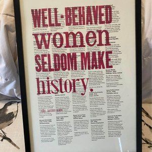 Original letterpress art “well behaved women seldom make history”